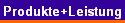 Produkte+Leistung