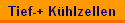 Tief-+ Kühlzellen